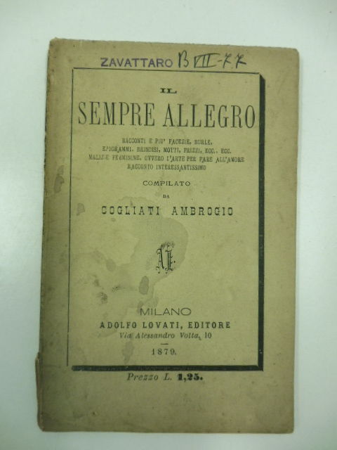 Il sempre allegro. Racconti e più facezie, burle, epigrammi, brindisi, motti, frizzi, ecc. ecc., malizie femminine ovvero l'arte per fare all'amore. Racconto interessantissimo